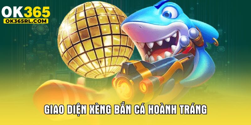 Giao diện xèng bắn cá hoành tráng  Giao diện xèng bắn cá hoành tráng