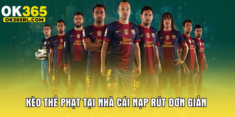 Kèo thẻ phạt tại nhà cái nạp rút đơn giản Kèo thẻ phạt tại nhà cái nạp rút đơn giản