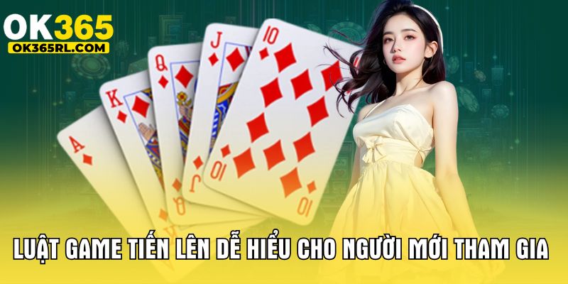 Luật game tiến lên dễ hiểu cho người mới tham gia  Luật game tiến lên dễ hiểu cho người mới tham gia