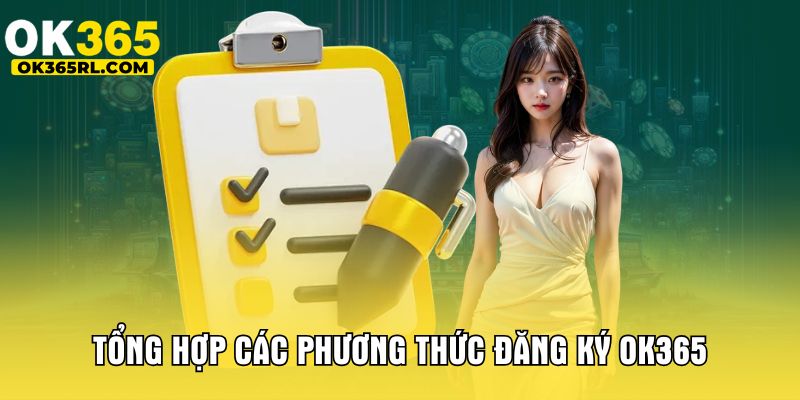 Tổng hợp các phương thức đăng ký OK365